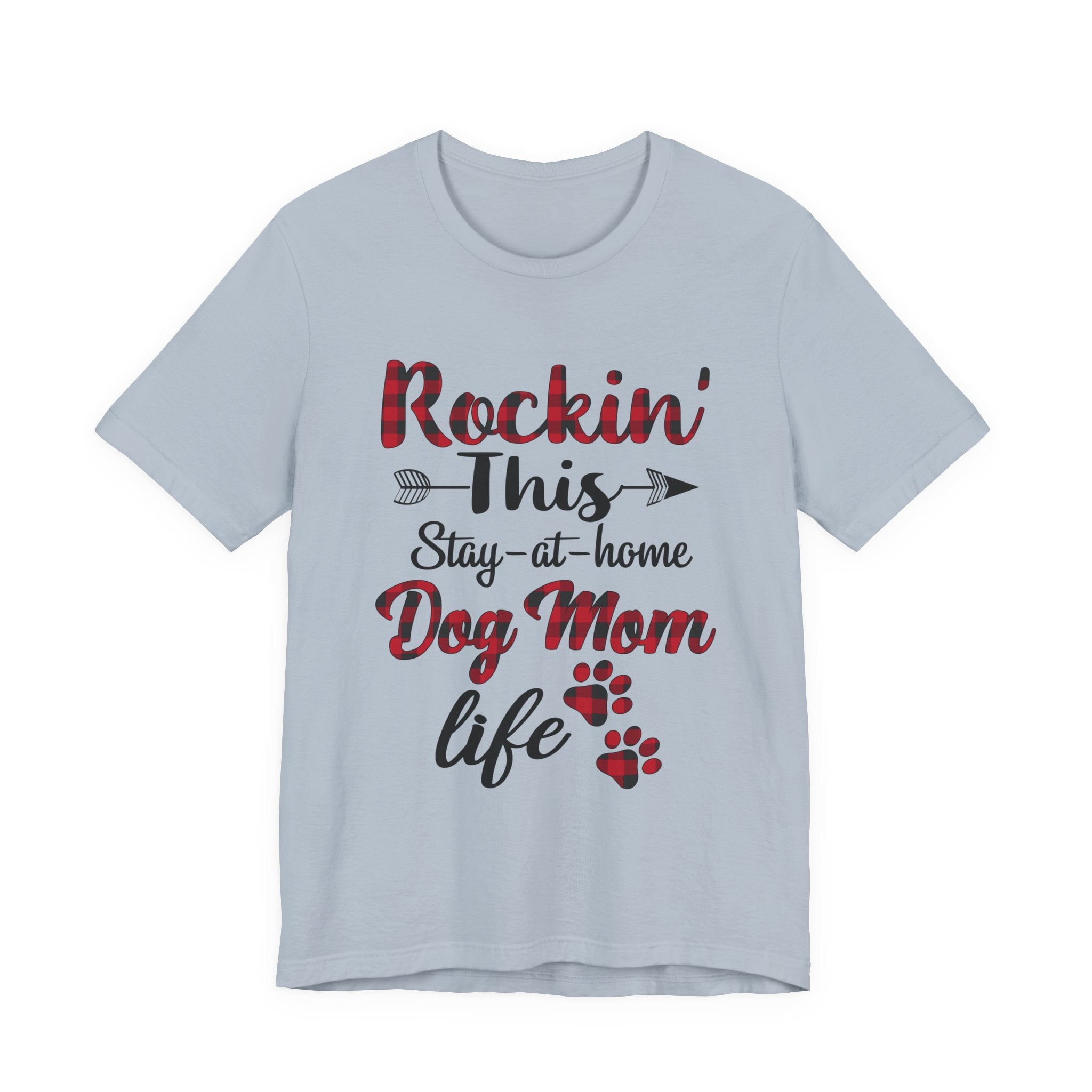 Rockin' This Stay-at-home Dog Mom life T-Shirt | Dog Mom Gift