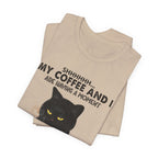 Shhhhh My Coffee And I Are Having A Moment T-Shirt | Black Cat Lover Gift
