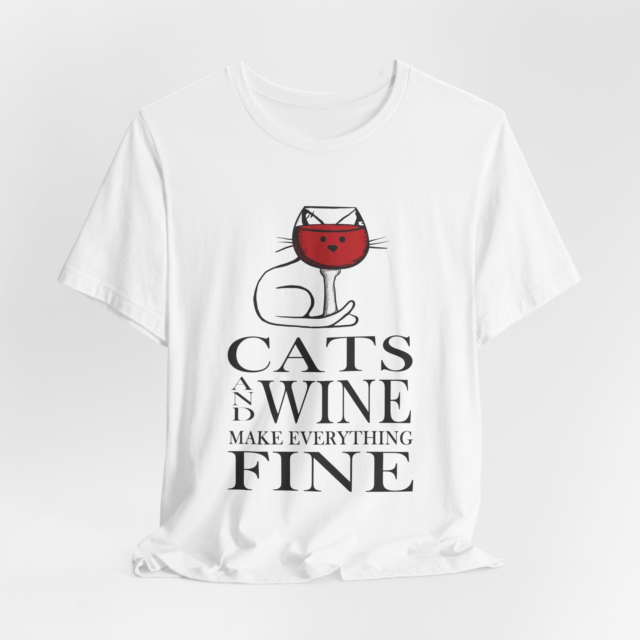 Cats And Wine Make Everything Fine T-Shirt | Cat Lover Gift