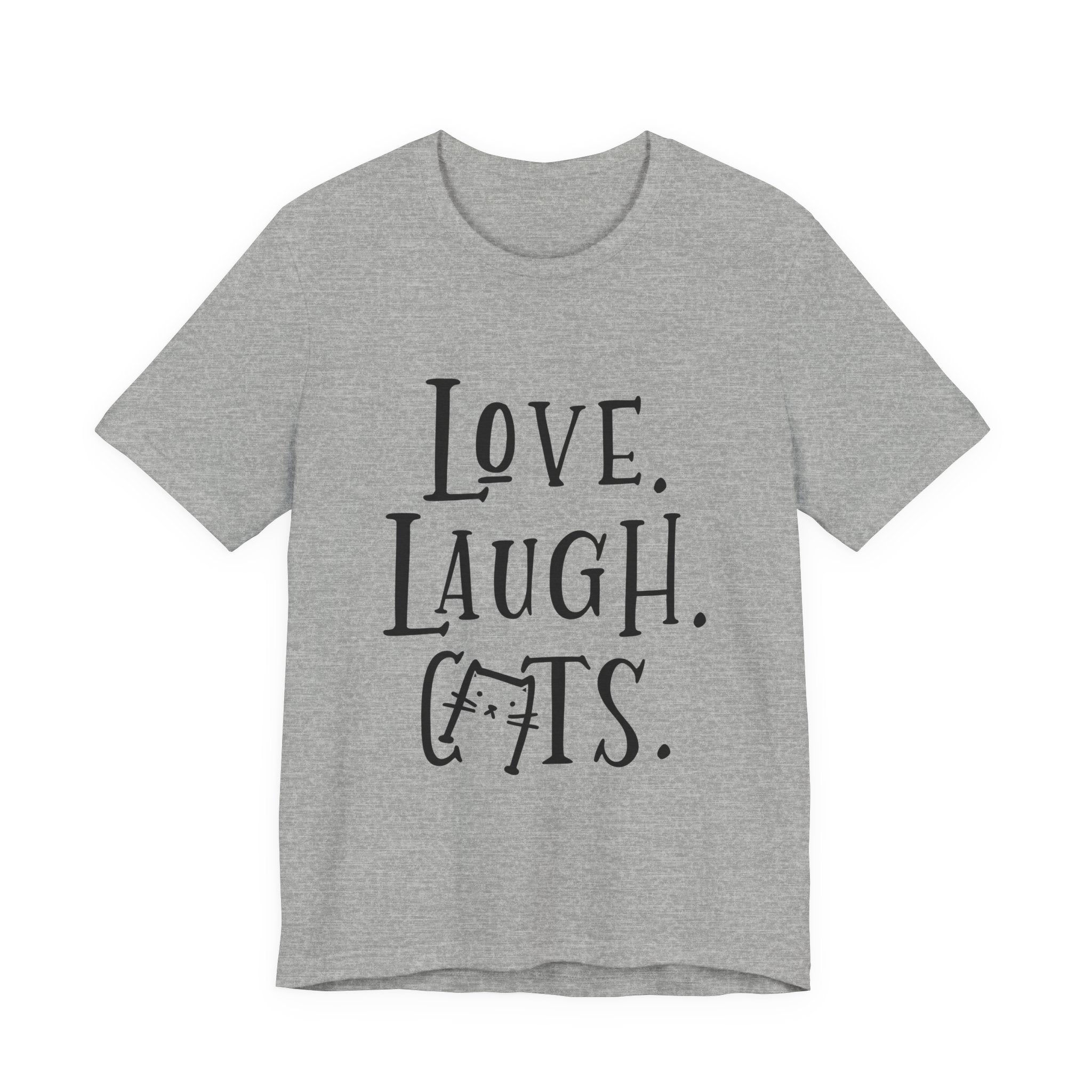Love Laugh Cats T-Shirt | Cat Lover Gift