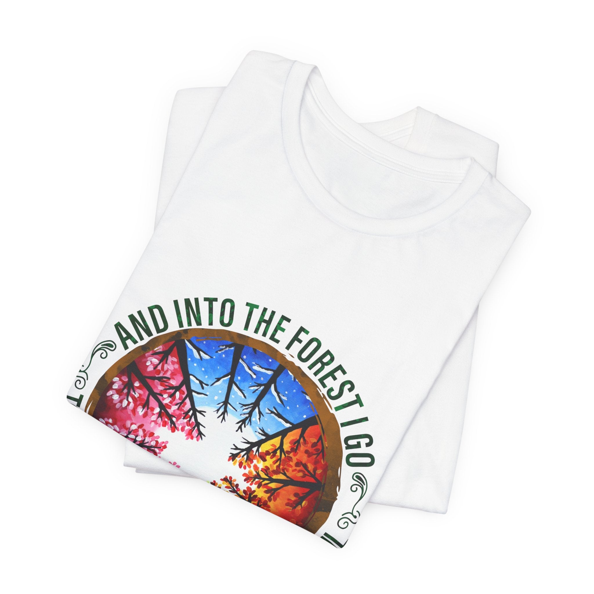 Into The Forest I Go T-Shirt | Nature Lover Camper Gift