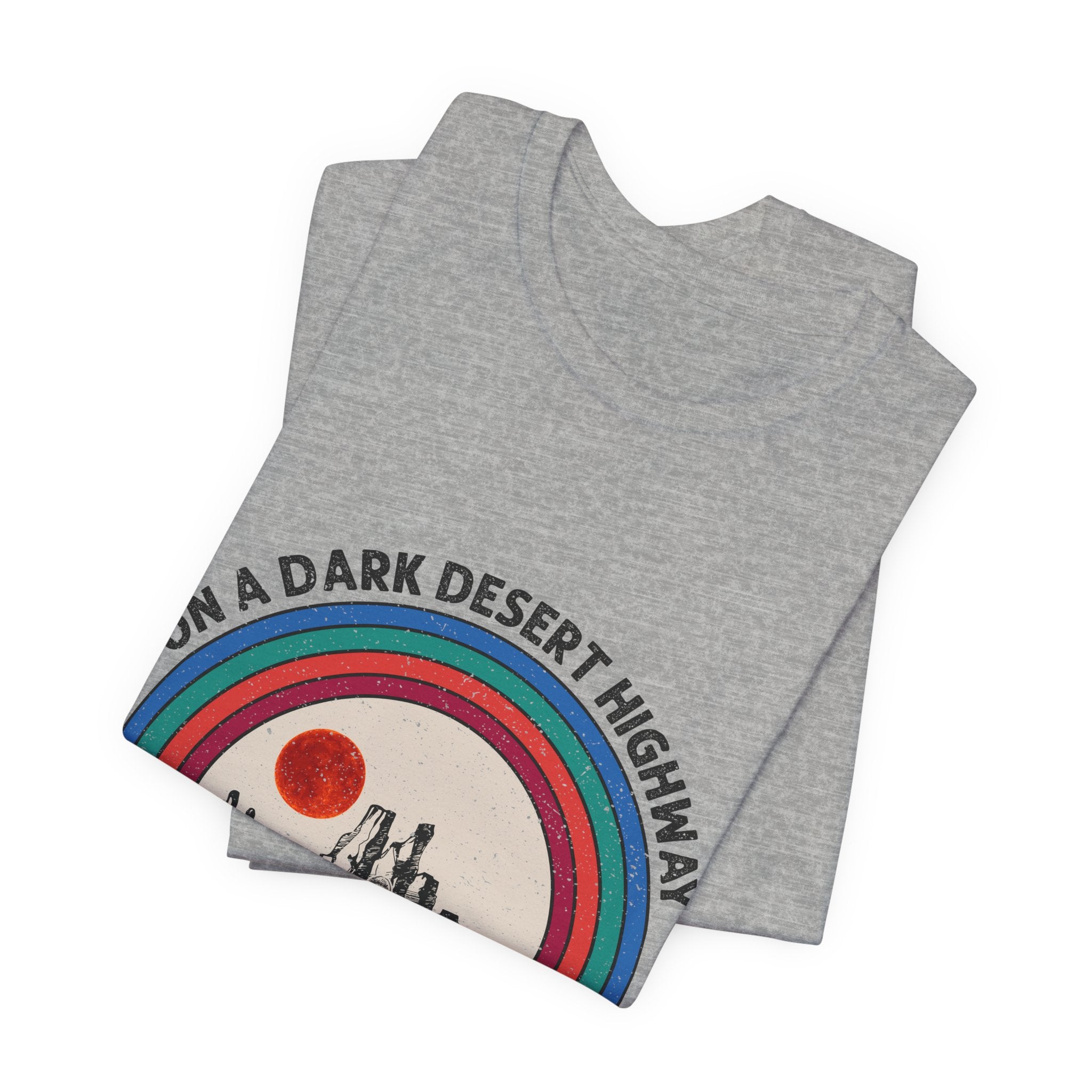 On A Dark Desert Highway T-Shirt | Adventure Camper Gift
