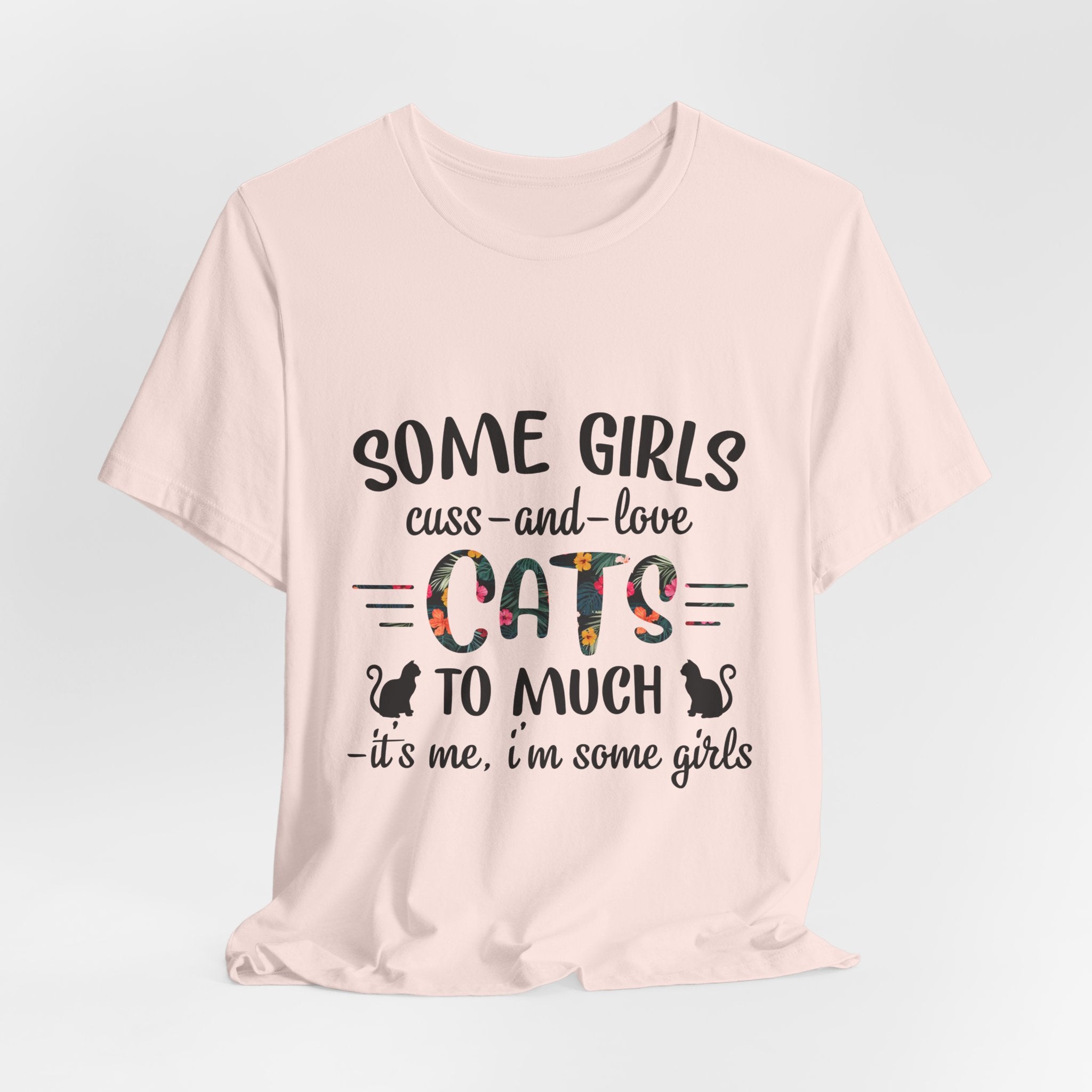Some Girls Cuss and Love Cats T-Shirt | Crazy Cat Lady Gift