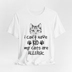 My Cats Are ALLERGIC T-Shirt | Funny Cat Lover Gift