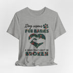 Dog Mom Fur Babies T-Shirt | Unbreakable Bond Dog Mom Gift