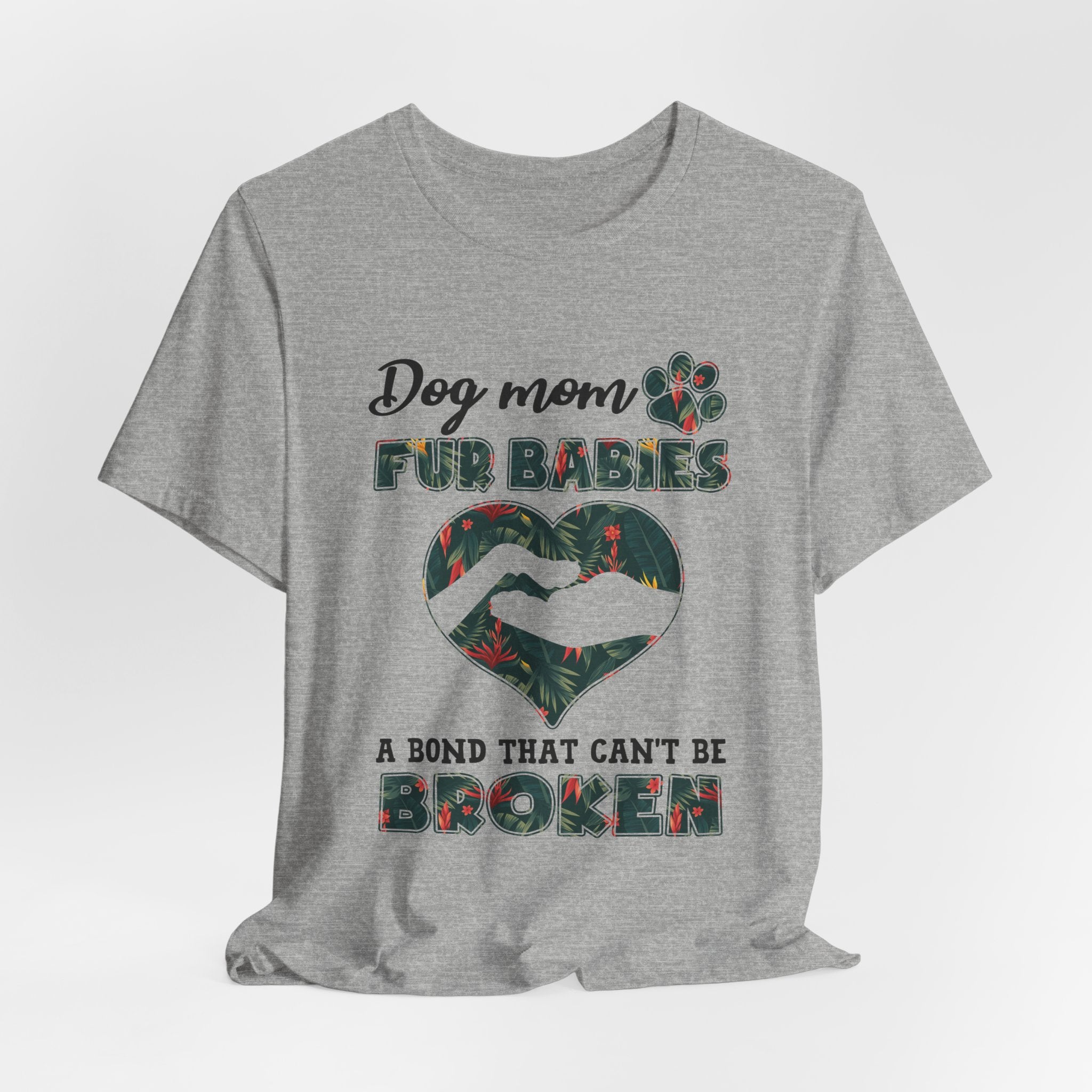 Dog Mom Fur Babies T-Shirt | Unbreakable Bond Dog Mom Gift