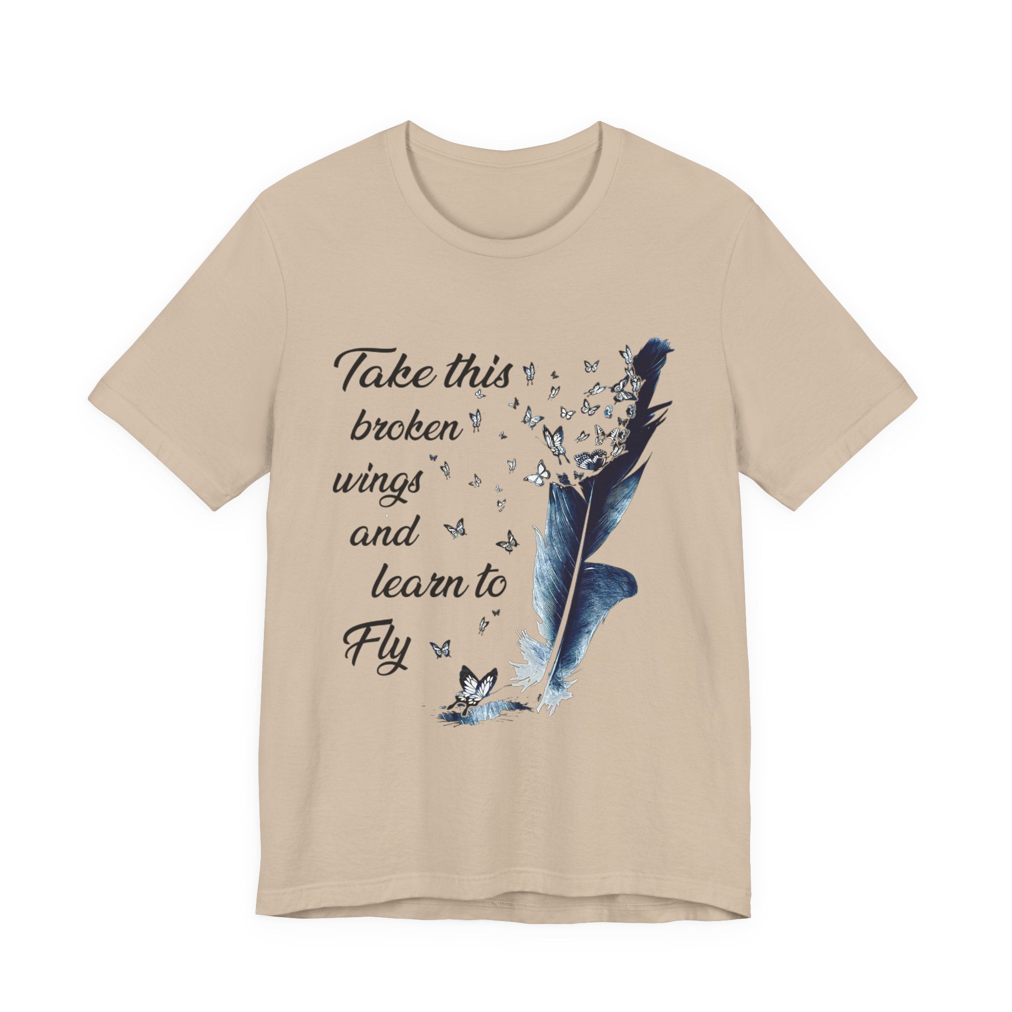 Take Broken Wings Fly T-Shirt | Free Spirit Gift