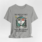 You Only Live Once T-Shirt | Hippie Van Peace Lover Gift