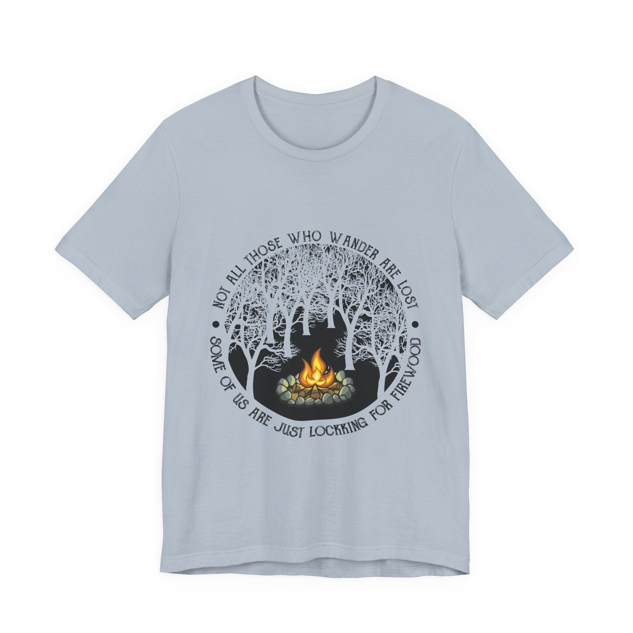 Not All Who Wander Are Lost T-Shirt | Campfire Lover Gift