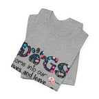 Dogs Leave Paw Prints On Our Hearts T-Shirt | Fur Parent Gift