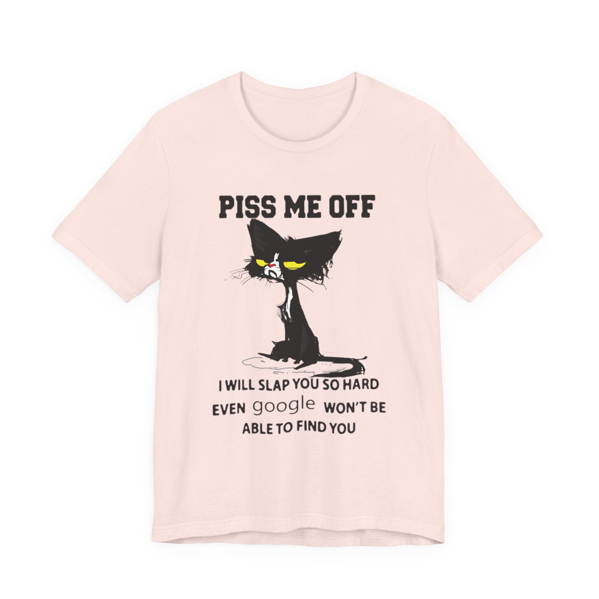 Piss Me Off Cat T-Shirt | Funny Cat Lover Gift