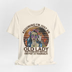 Assuming I'm Just An Old Lady T-Shirt | Rebellious Hippie Gift