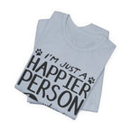 Happier Person With My Dogs T-Shirt | Dog Lover Gift
