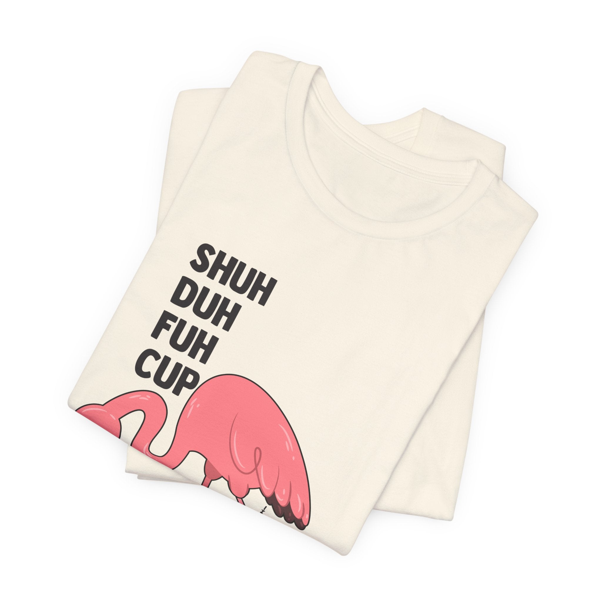 Shuh Duh Fuh Cup T-Shirt | Funny Camping Beer Lover Gift