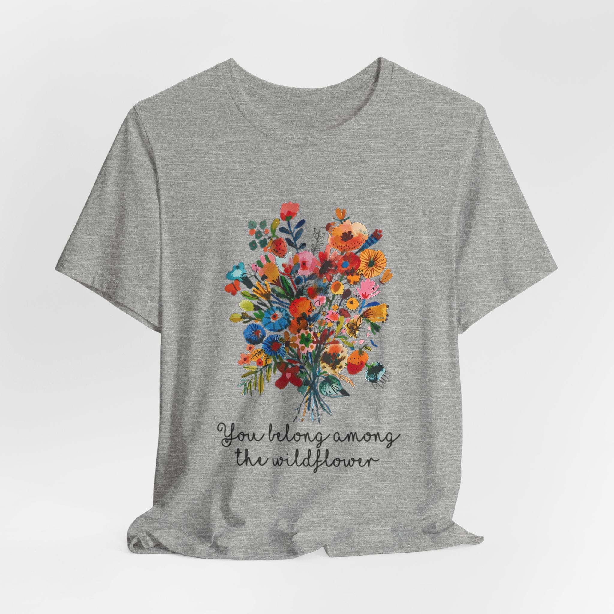 You Belong Among The Wildflower T-Shirt | Hippie Soul Gift