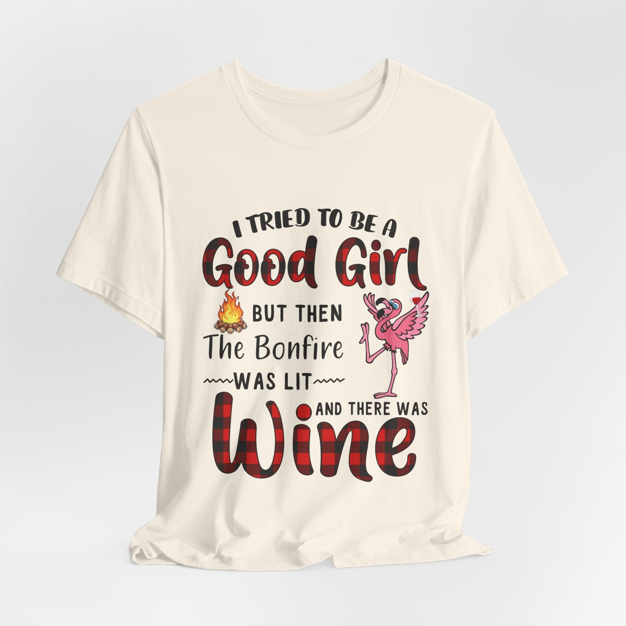 Tried To Be Good Girl T-Shirt | Funny Camping & Wine Lover Gift