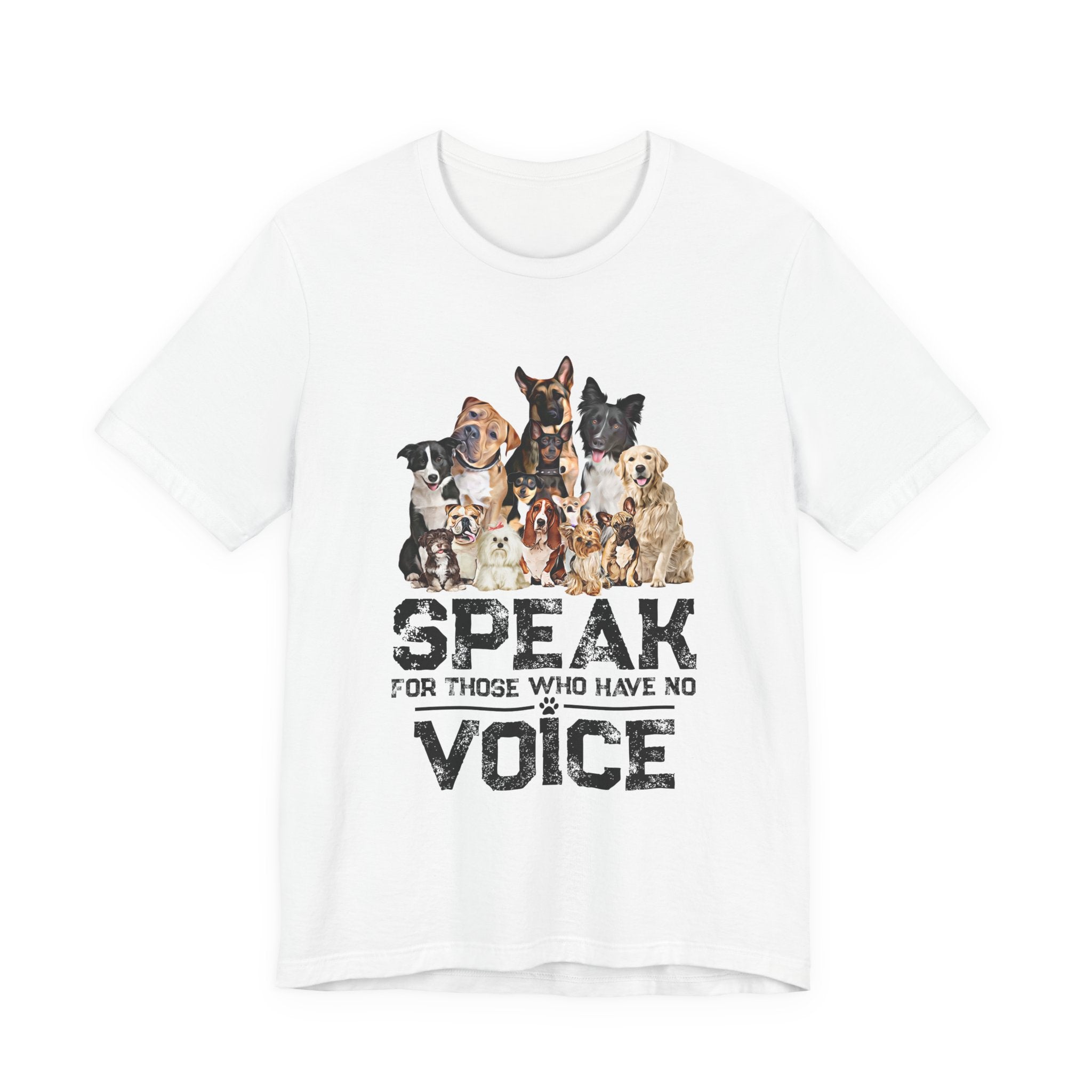 Speak For Those Who Have No Voice T-Shirt | Dog Lover Gift