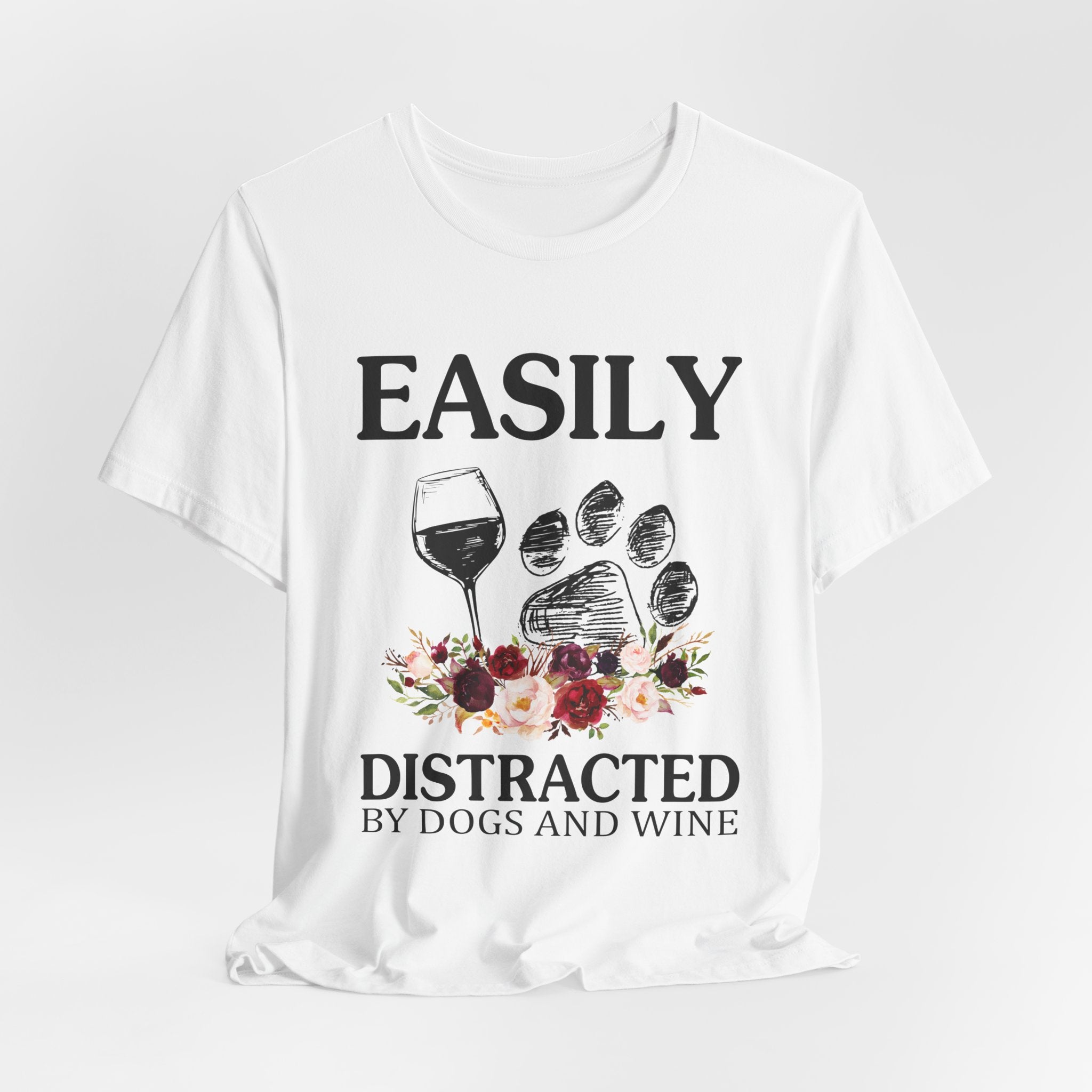 Easily Distracted By Dogs And Wine T-Shirt | Funny Dog Lover Gift