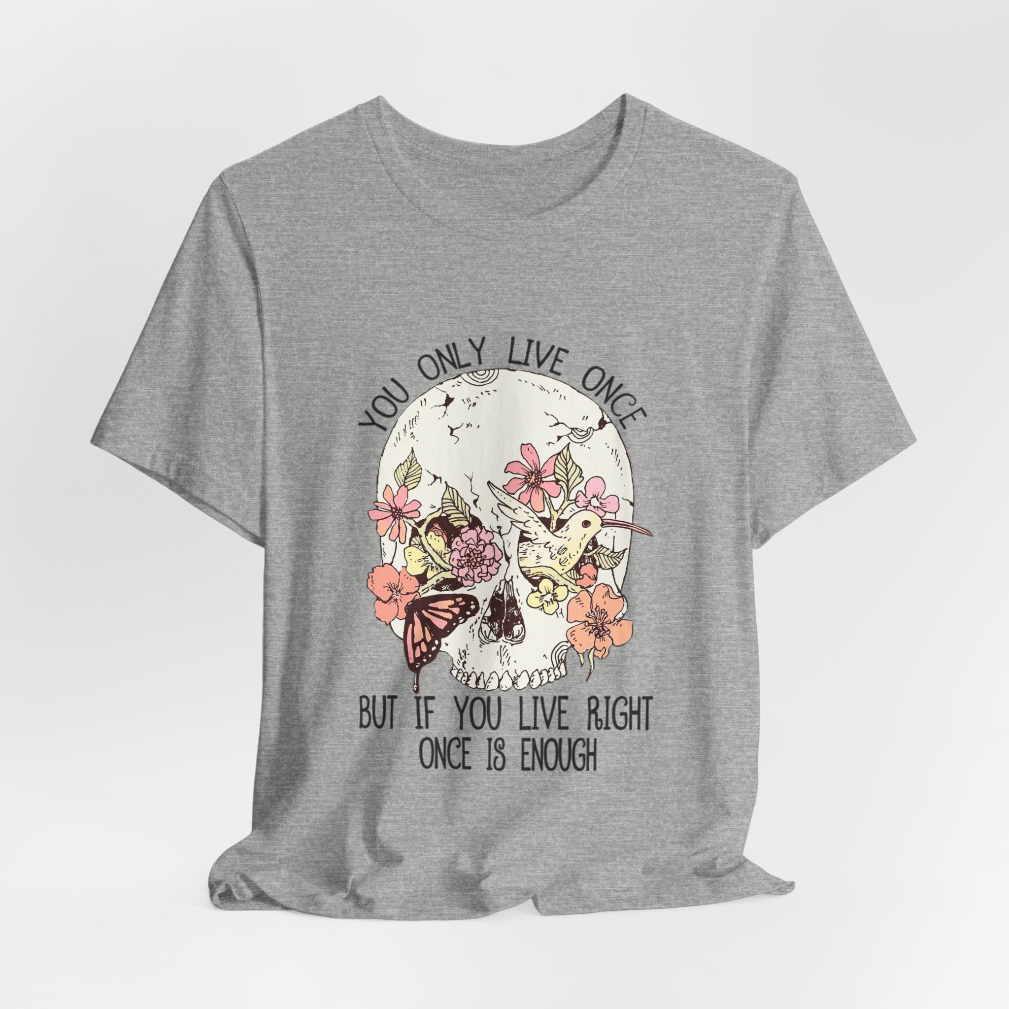 Live Right Once Is Enough T-Shirt | Free Spirit Gift
