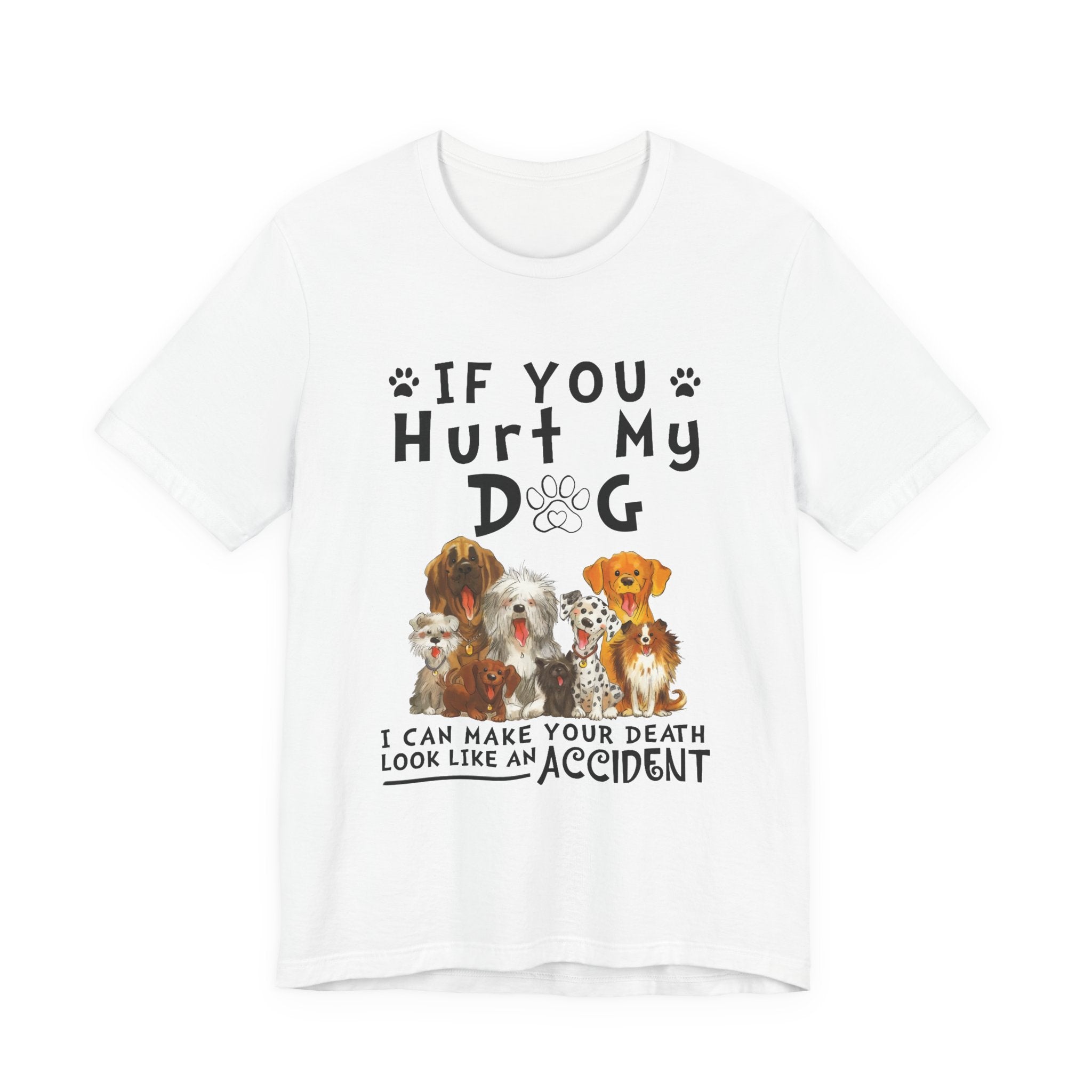 If You Hurt My Dog T-Shirt | Protective Dog Owner Gift
