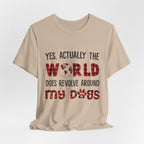 World Revolves Around My Dogs T-Shirt | Dog Lover Gift