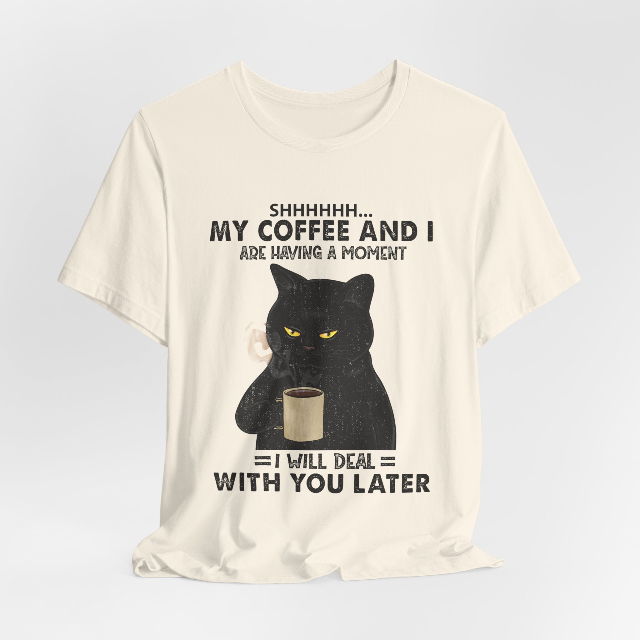 Shhhhh My Coffee And I Are Having A Moment T-Shirt | Black Cat Lover Gift