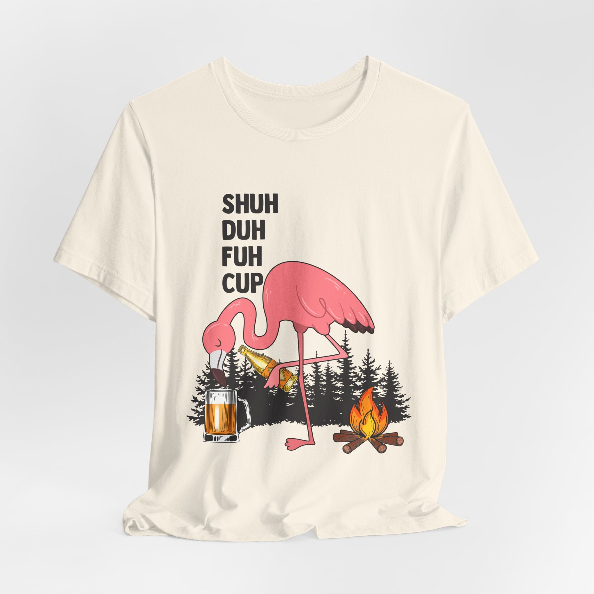 Shuh Duh Fuh Cup T-Shirt | Funny Camping Beer Lover Gift