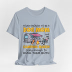 Tough Dog Mom Camping Queen T-Shirt | Adventure Dog Lover Gift