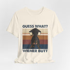 Guess What Wiener Butt T-Shirt | Funny Dachshund Lover Gift