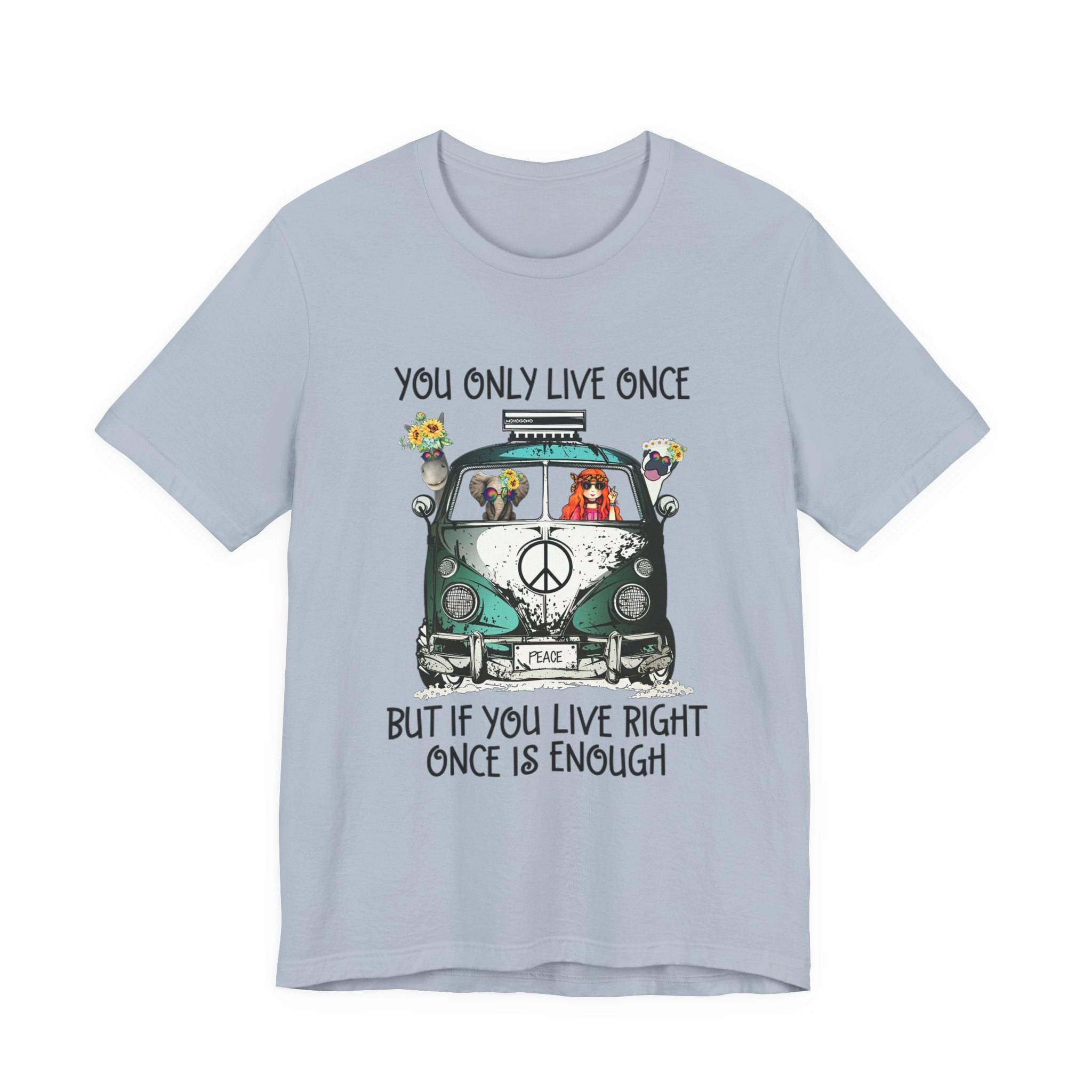 You Only Live Once T-Shirt | Hippie Van Peace Lover Gift
