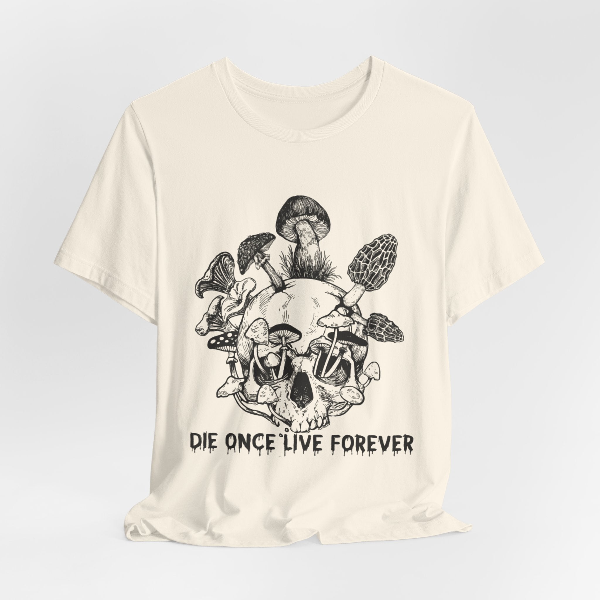 Die Once Live Forever T-Shirt | Free Spirit Gift