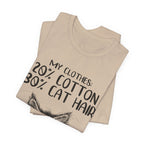 My Clothes 80% Cat Hair T-Shirt | Funny Cat Lover Gift
