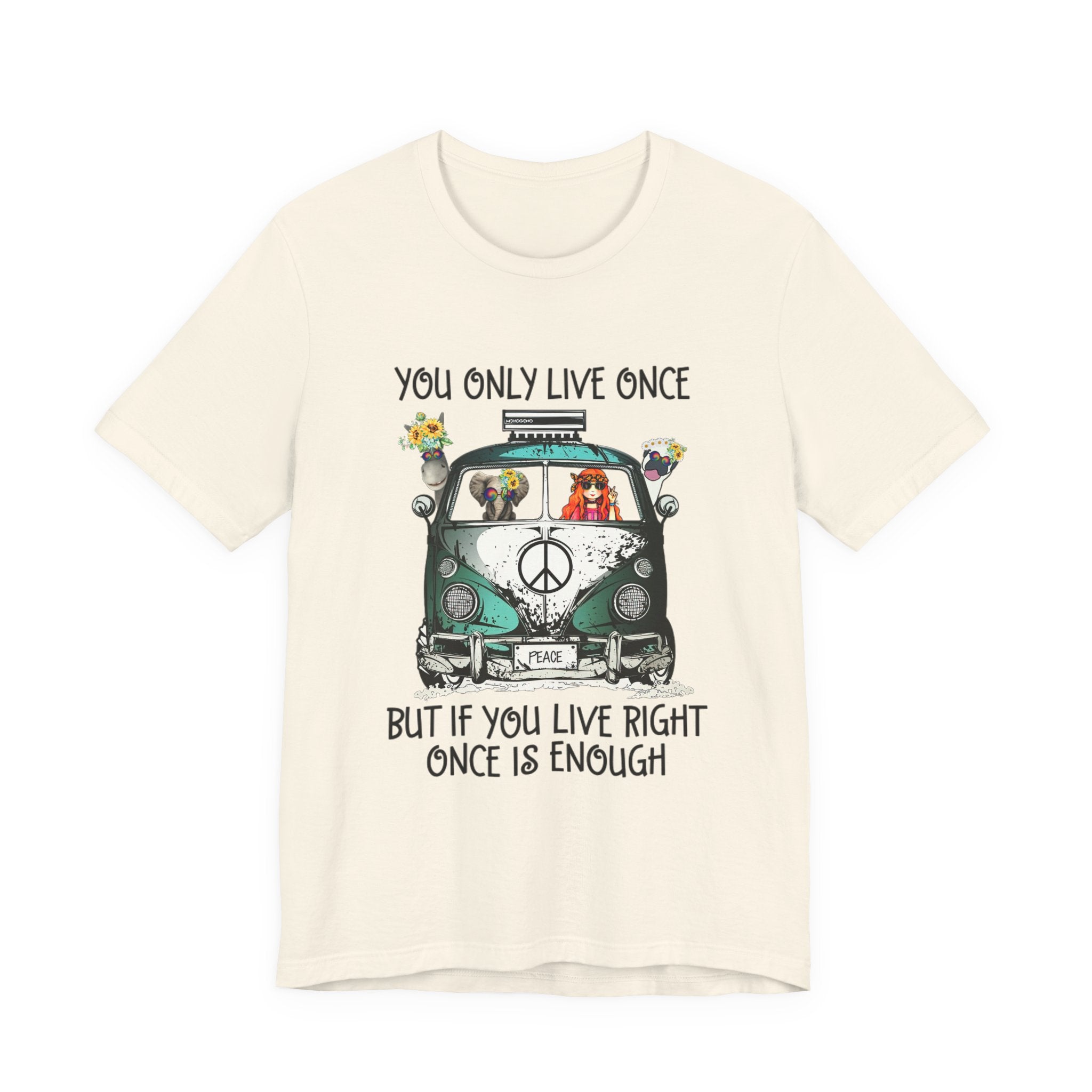You Only Live Once T-Shirt | Hippie Van Peace Lover Gift
