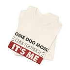 Funny Dog Mom Cuss T-Shirt | Relatable Pet Parent Gift