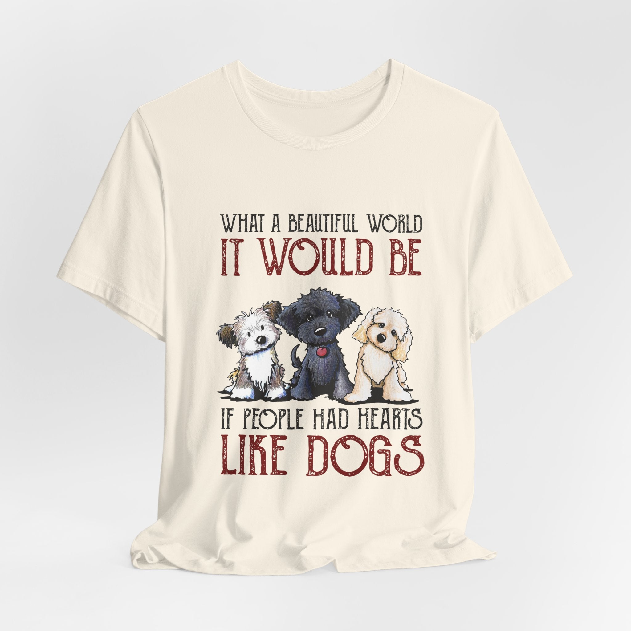 Beautiful World Hearts Like Dogs T-Shirt | Dog Lover Gift