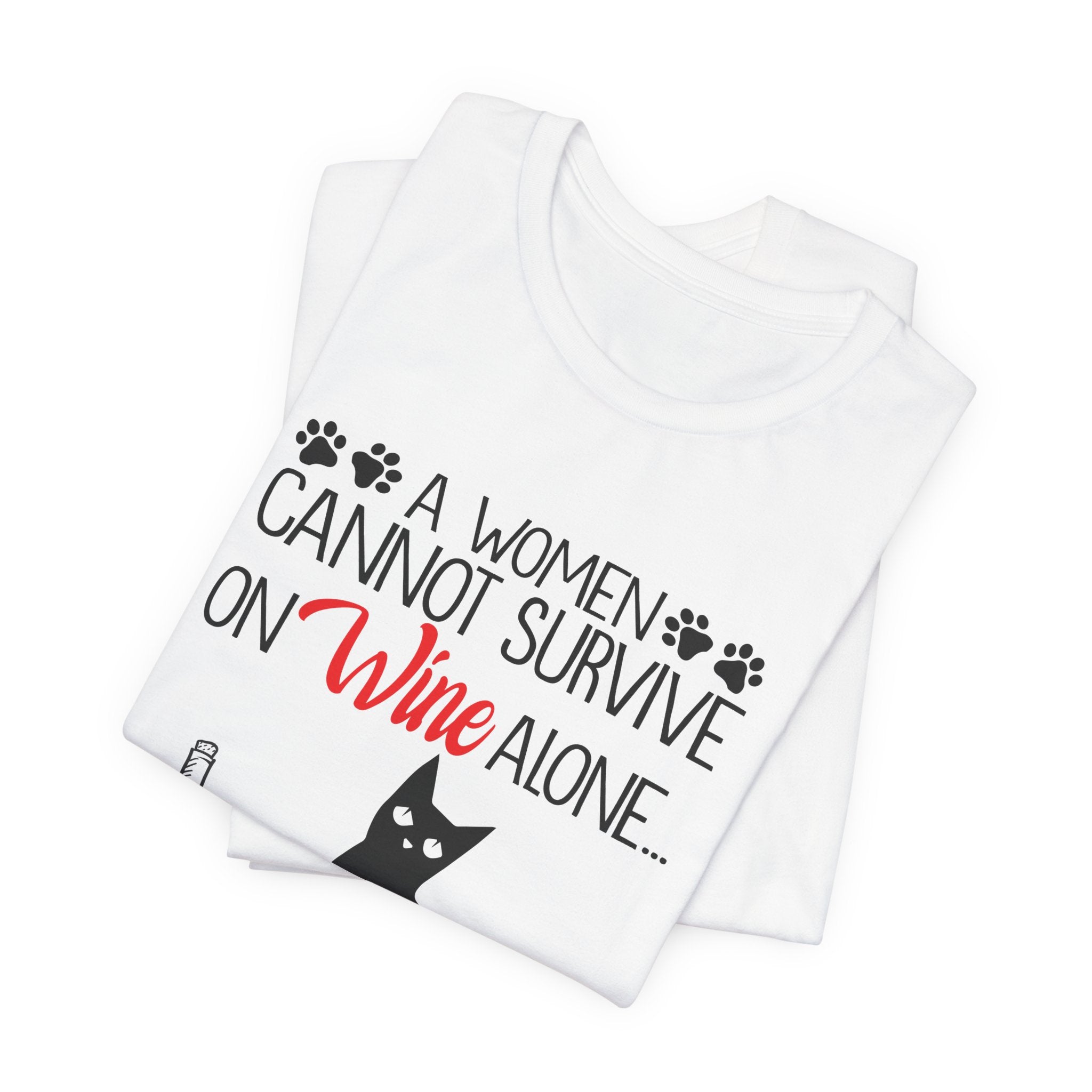 A Woman Cannot Survive on Wine Alone T-Shirt | Cat Lover Gift
