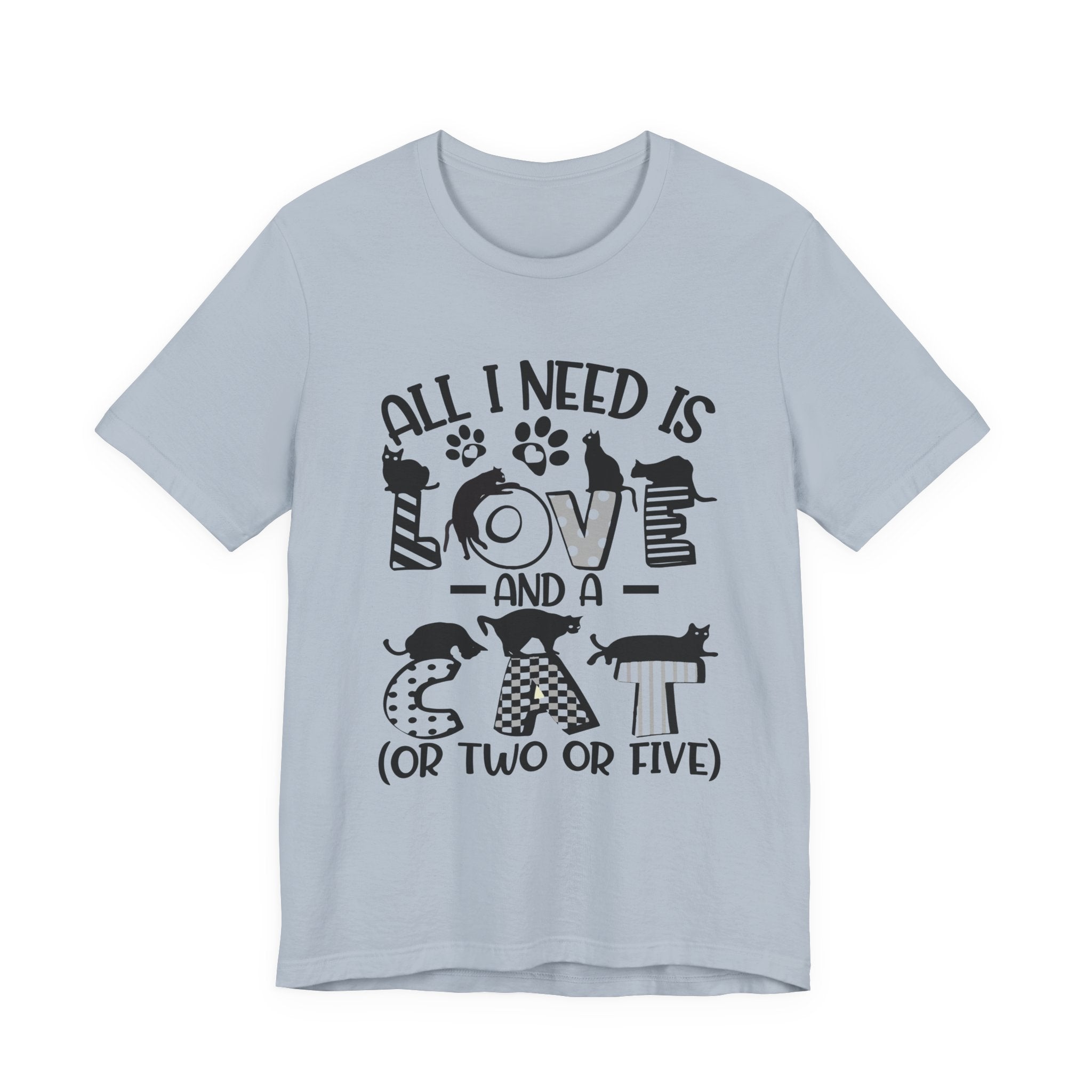 All I Need Is Love And A Cat T-Shirt | Cat Lover Gift
