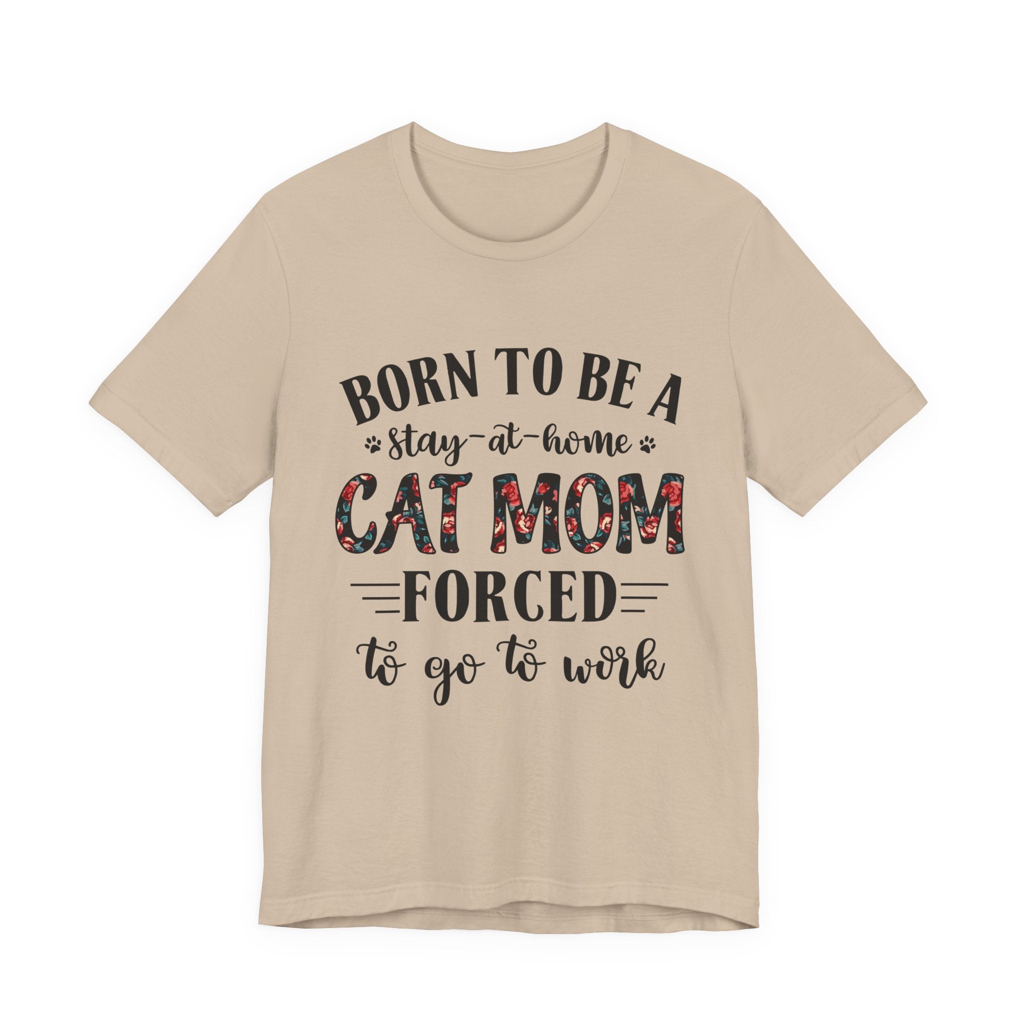 Born to Be a Stay-at-Home Cat Mom T-Shirt | Working Cat Mom Gift