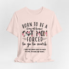 Born To Be A Stay-At-Home Cat Mom T-Shirt | Funny Cat Mom Gift