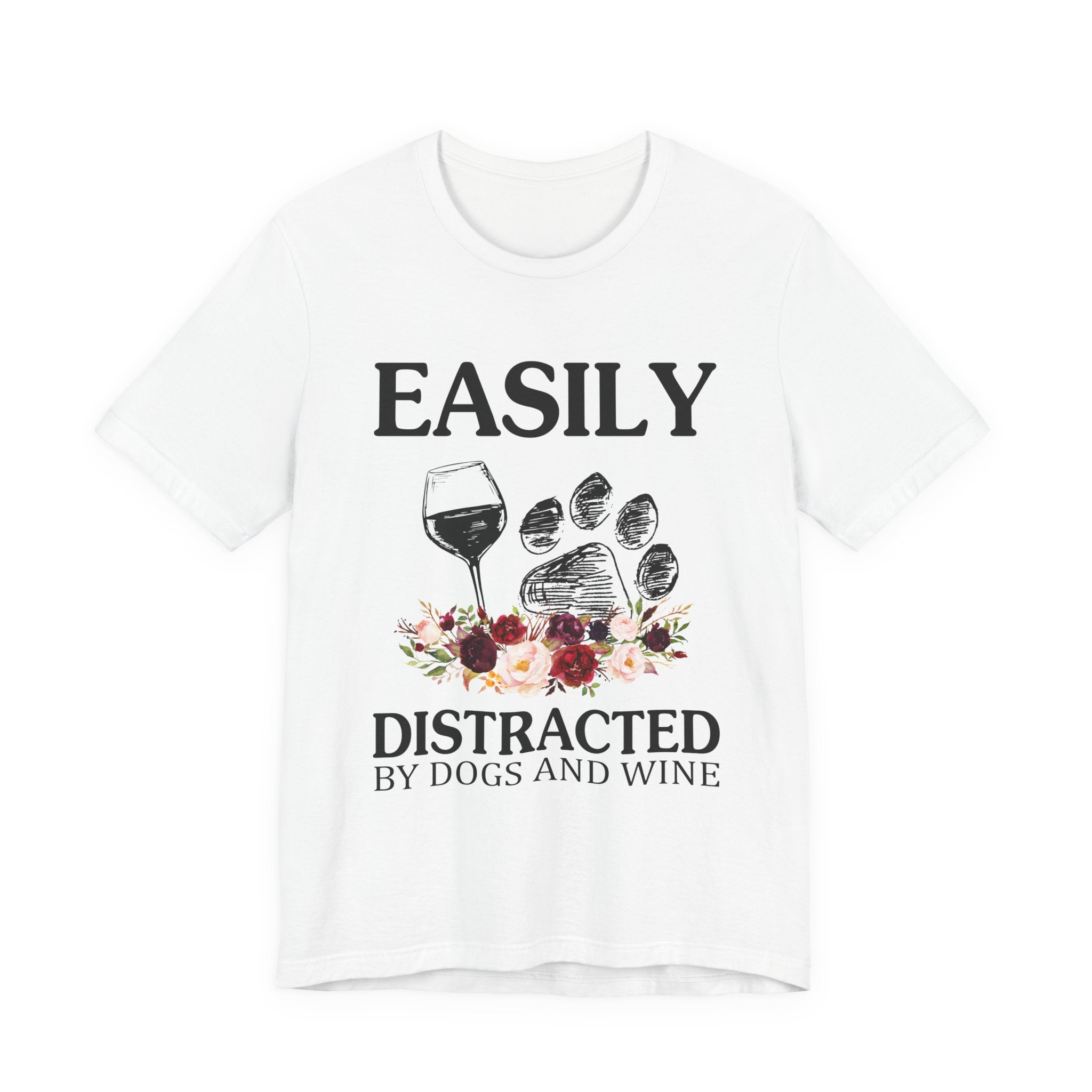 Easily Distracted By Dogs And Wine T-Shirt | Funny Dog Lover Gift