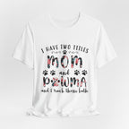 I Have Two Titles Mom and Pawma T-Shirt | Dog Mom Gift