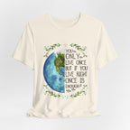 Live Right Once Is Enough T-Shirt | Free Spirit Gift