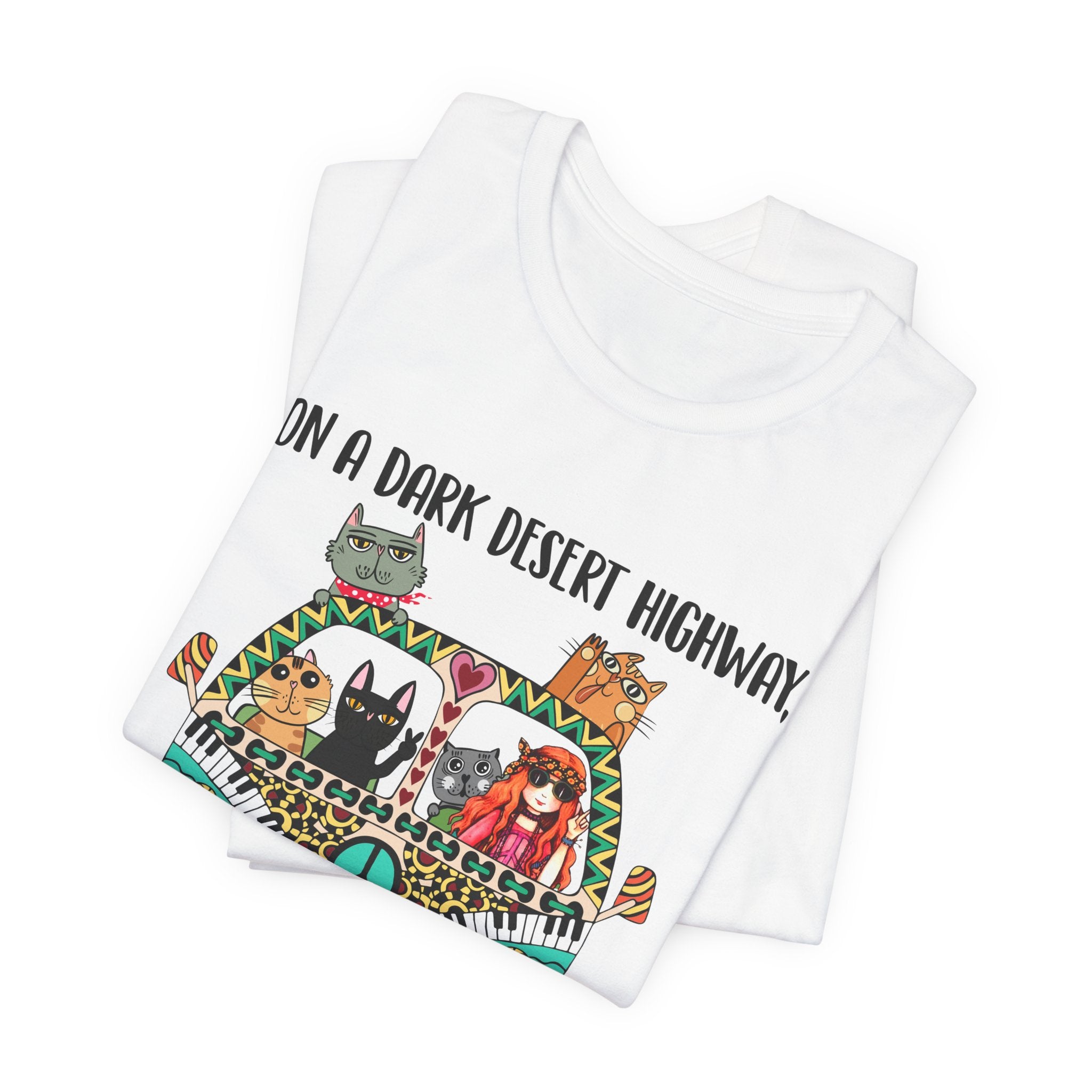 On a Dark Desert Highway T-Shirt | Hippie Cat Lover Gift
