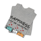 Happiness Can Be Measured With Cats T-Shirt | Cat Lover Gift