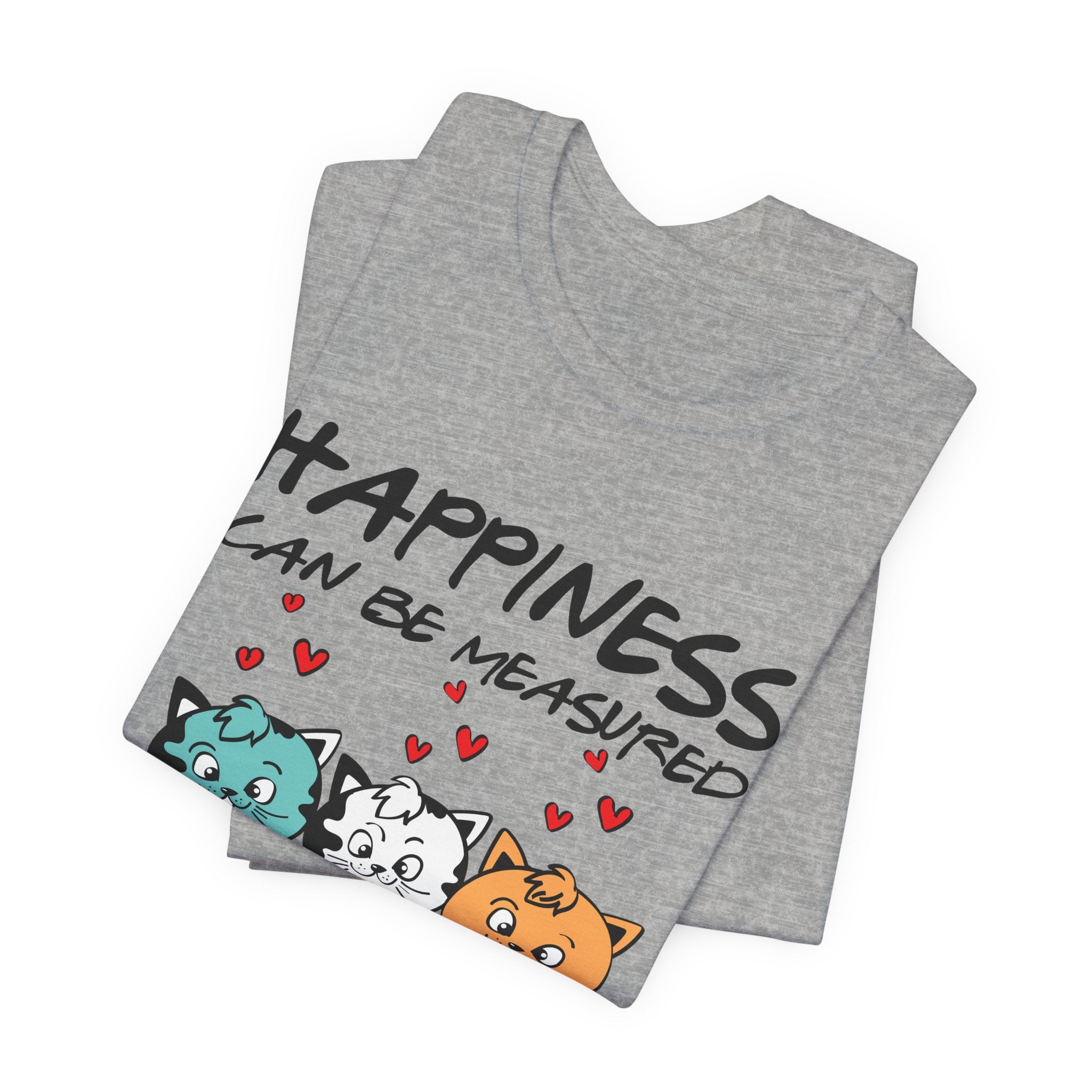 Happiness Can Be Measured With Cats T-Shirt | Cat Lover Gift