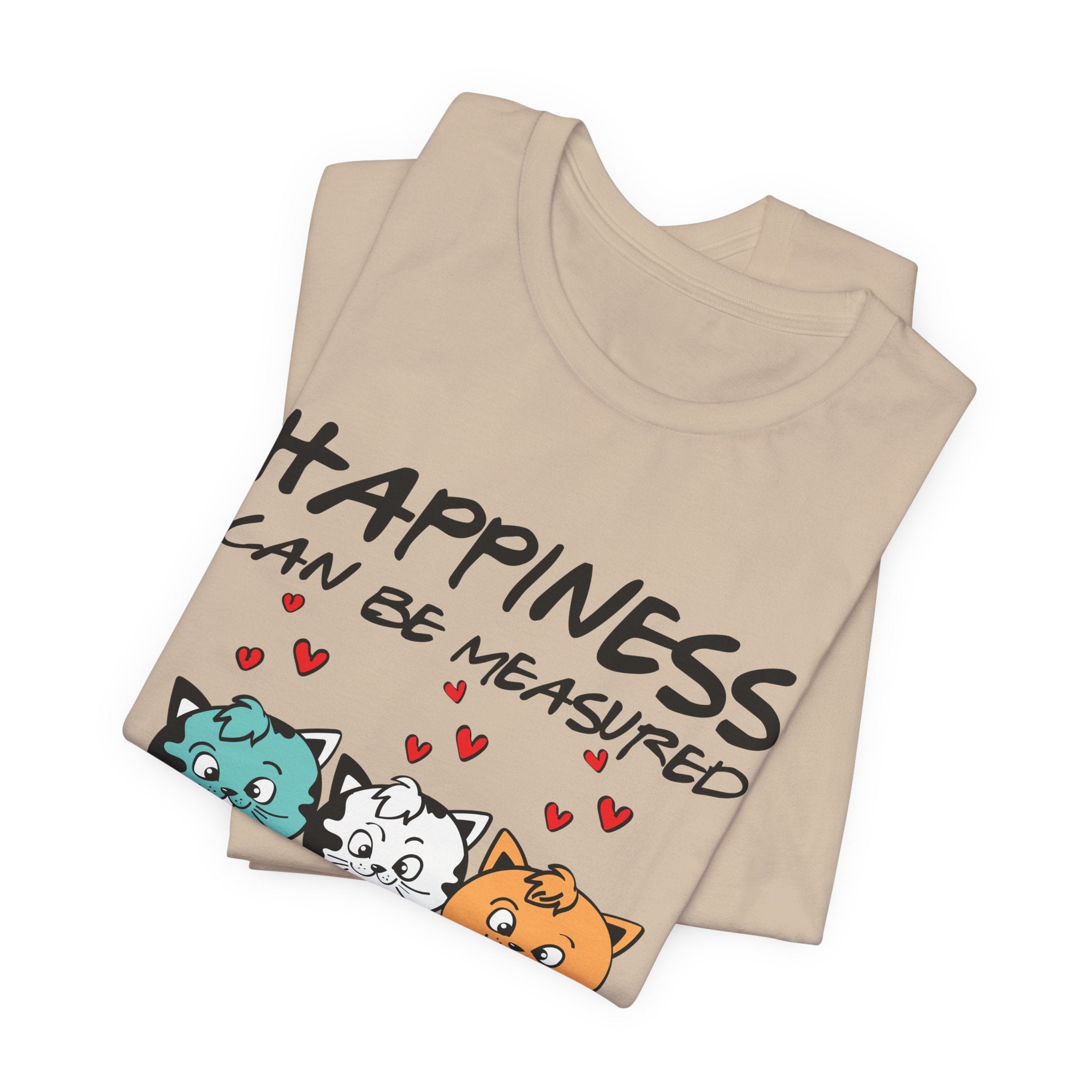 Happiness Can Be Measured With Cats T-Shirt | Cat Lover Gift