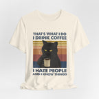 I Drink Coffee I Hate People T-Shirt | Sarcastic Cat Lover Gift