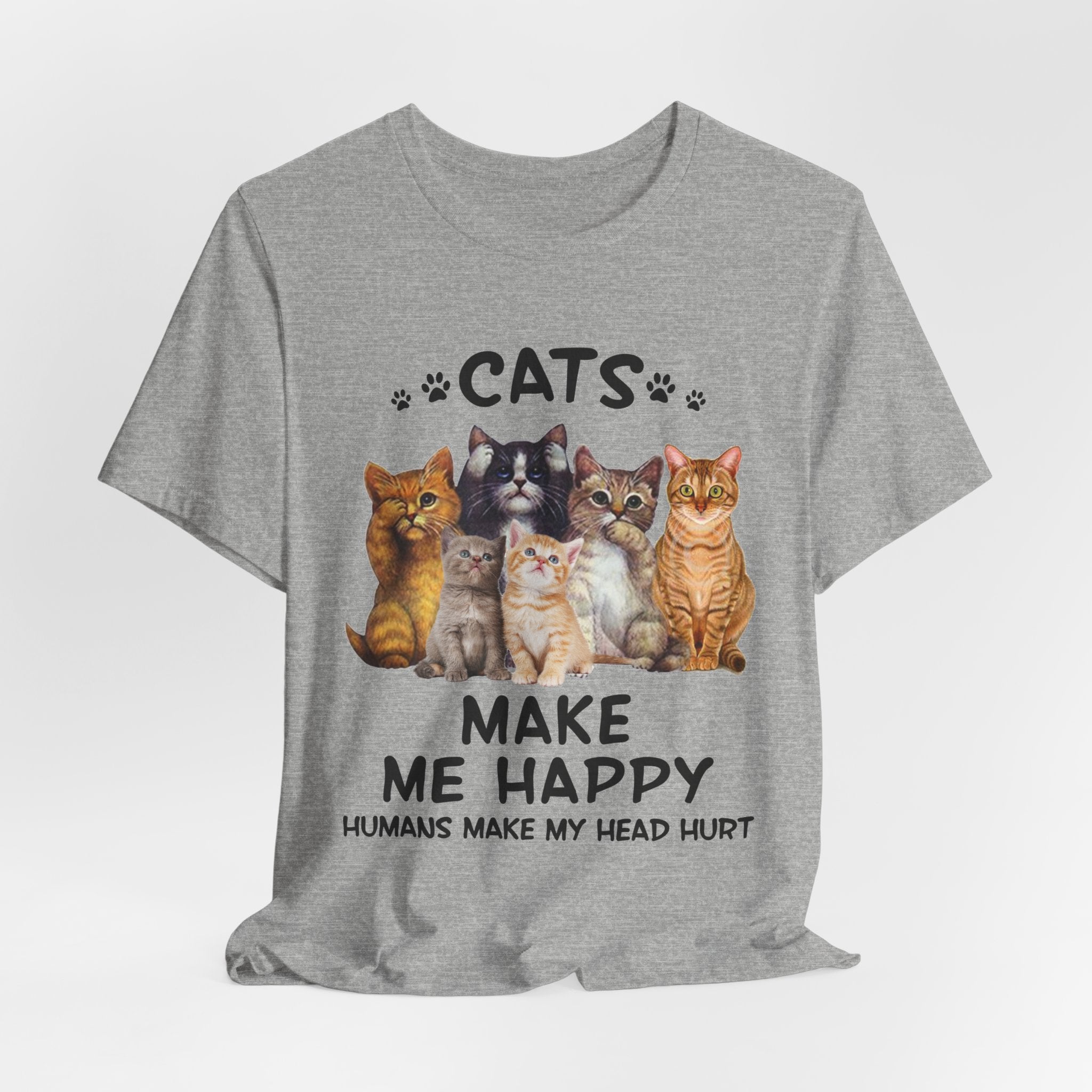 Cats Make Me Happy Humans Make My Head Hurt T-Shirt | Cat Lover Gift