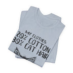My Clothes 80% Cat Hair T-Shirt | Funny Cat Lover Gift