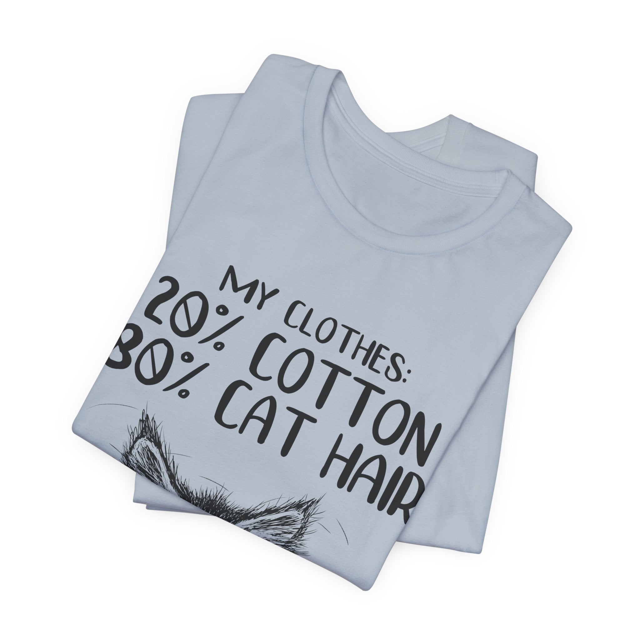 My Clothes 80% Cat Hair T-Shirt | Funny Cat Lover Gift